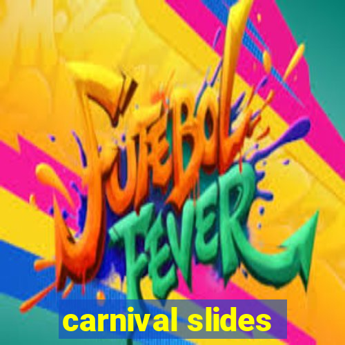 carnival slides